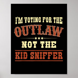 Ik stem voor de outlaw, niet voor de Kind Sniffer Poster