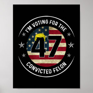 Ik stem voor de veroordeelde Felon 47 Anti Trump M Poster