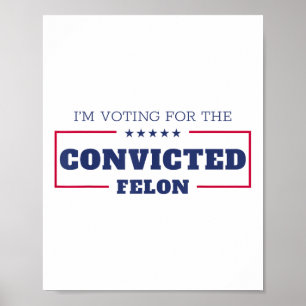 Ik stem voor de veroordeelde misdadiger Funny Pro Poster
