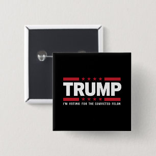 Ik stem voor de veroordeelde misdadiger Pro Trump  Vierkante Button 5,1 Cm