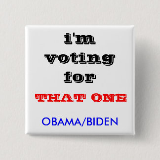 Ik stem voor, OBAMA/BIDEN, DIE ÉÉN Vierkante Button 5,1 Cm