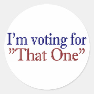 Ik stem voor "That One" (Obama 2008) Ronde Sticker