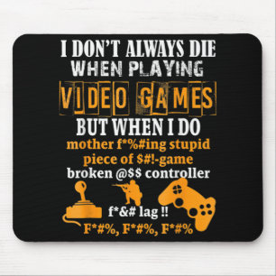 Ik sterf niet altijd in videogames, maar als ik Fu Muismat
