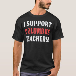 Ik steun Columbus leraren Columbus School leraar T-shirt