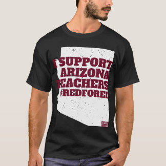 IK STEUN DE LERAREN VAN ARIZONA REDFORED Protest l T-shirt