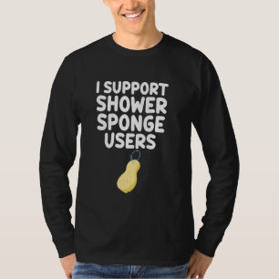 Ik steun douchespons gebruikers pufjes badkleding  t-shirt