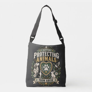 Ik steun het beschermen van dieren tegen mishandel crossbody tas