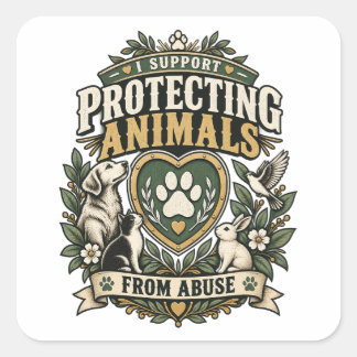 Ik steun het beschermen van dieren tegen mishandel vierkante sticker