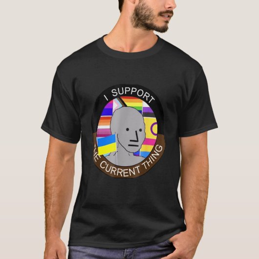 Ik steun het huidige ding t-shirt (Voorkant)