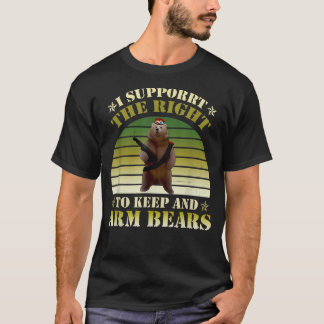 Ik steun het recht om Beren te houden en te maken T-shirt