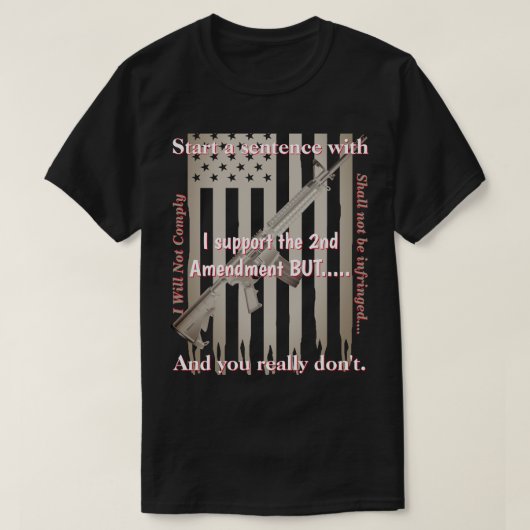 Ik steun het tweede amendement dat ik niet zal nal t-shirt (Design voorkant)