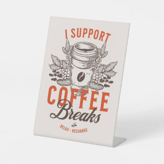 Ik steun koffiepauzes reclamebord met voetstuk