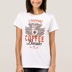 Ik steun koffiepauzes t-shirt