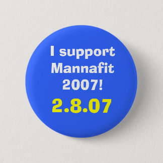 Ik steun Mannafit 2007!, 2.8.07 Ronde Button 5,7 Cm