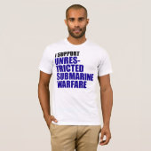 Ik steun onbeperkte onderzeese oorlogvoering t-shirt (Voorkant volledig)