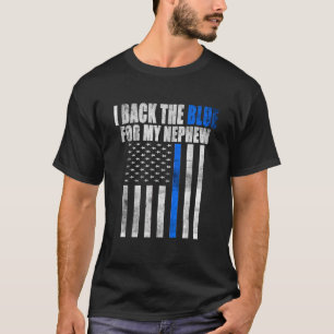 Ik steun The Blue voor mijn neefje Thin Blue Line  T-shirt