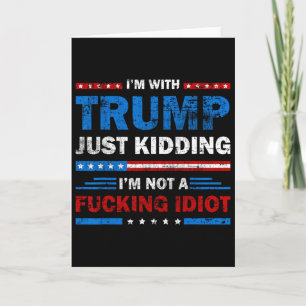 Ik Steun Trump Nee Grapje Ik Ben Geen Idioot Sa Kaart