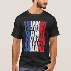 Ik steun twee teams in Frankrijk en iedereen die s T-shirt