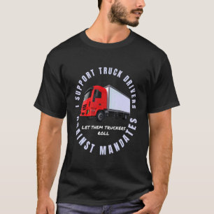Ik steun vrachtwagenchauffeurs tegen mandaten vrij t-shirt