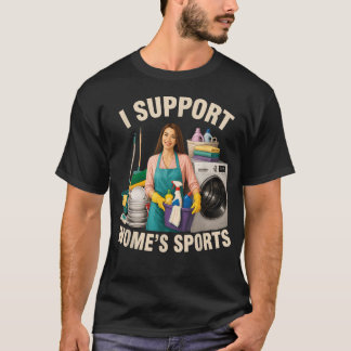 Ik Steun Vrouwen39S Sport Humor Grappig Sarcasme T-shirt