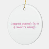 Ik steun Women Rights and Wrongs Funny Feminist Keramisch Ornament (Links)