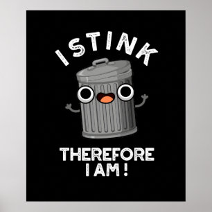 Ik Stink Dus Ik Ben Grappige Vuilnis Punt Donkere  Poster