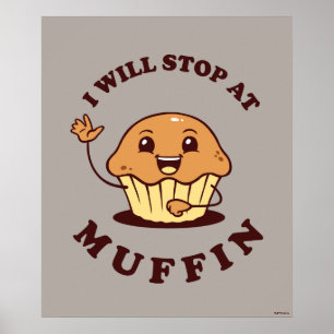 Ik stop bij Muffin Poster