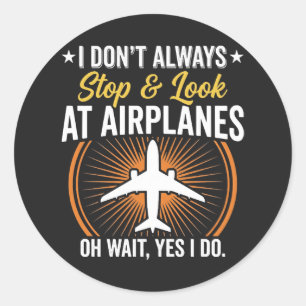 Ik Stop Niet Altijd En Kijk Naar Vliegtuigen Ronde Sticker