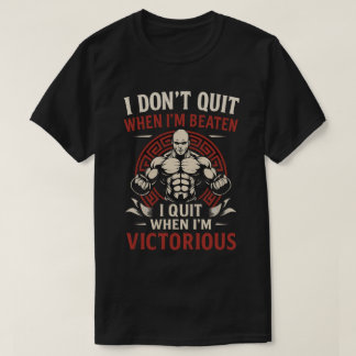 Ik stop niet totdat ik een overwinnend T-shirt heb