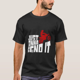 Ik stuur het gewoon - Motorcross - Dirt Bike T-shirt