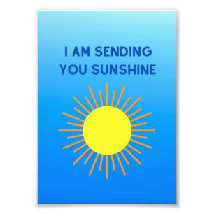 Ik stuur je Sunshine Get Good Photo Print Foto Afdruk
