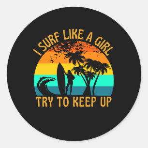 Ik Surf als een meisje, probeer surfer op te houde Ronde Sticker