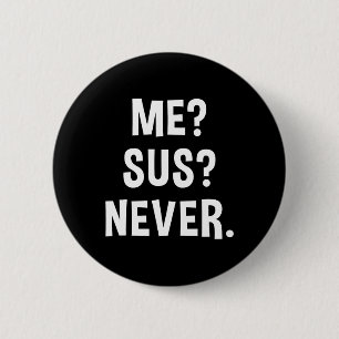 Ik Sus Nooit Wantrouwende Gamer Meme Sarcastische Ronde Button 5,7 Cm