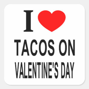 Ik ♥ TACOS OP VALENTIJNSDAG IK HOU VAN TACOS OP VA Vierkante Sticker
