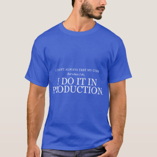 Ik test mijn code niet altijd familie t-shirt