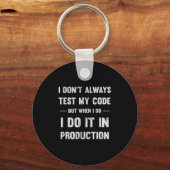 Ik test mijn code niet altijd, maar als ik code co sleutelhanger (Voorkant)