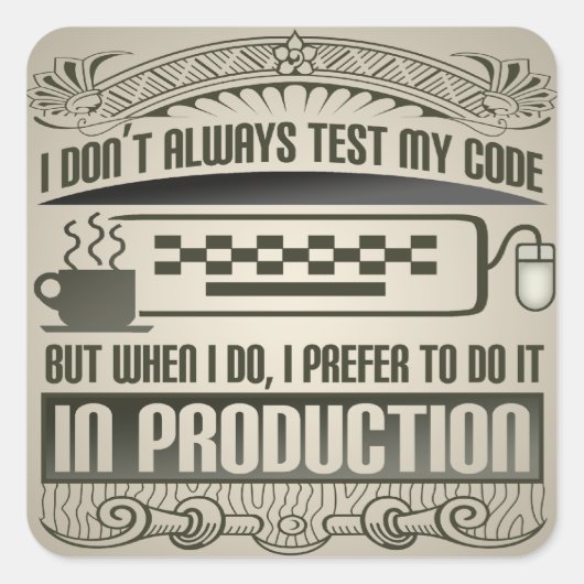 Ik test mijn code niet altijd vierkante sticker (Voorkant)