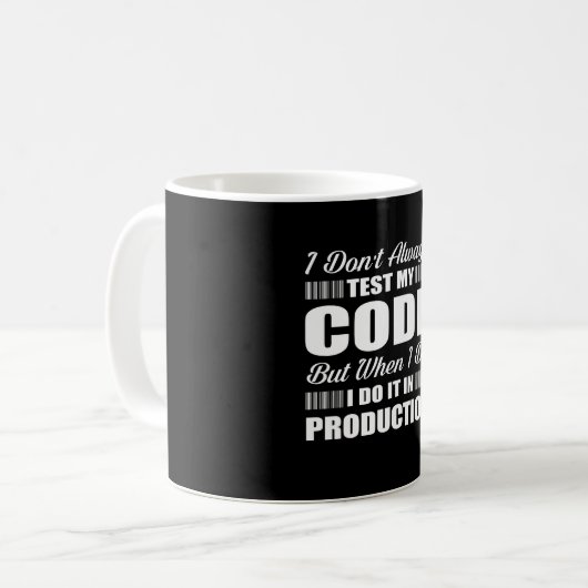 Ik test mijn codeprogramma's niet altijd koffiemok (Voorkant links)