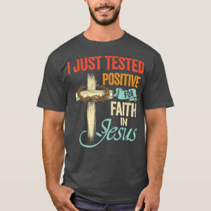 Ik testte alleen positief voor geloof in Jezus T-shirt