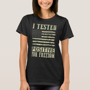 Ik testte positief voor Freedom Support Medical Fr T-shirt