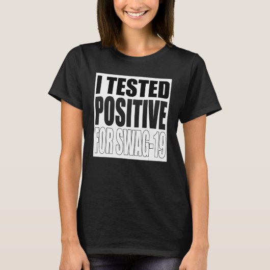 Ik testte positief voor SWAG 19 22 T-shirt (Voorkant)