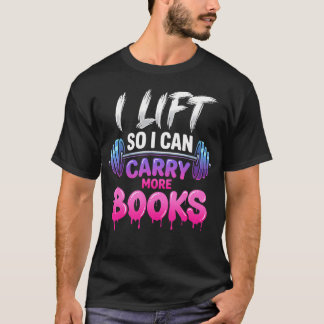 Ik Til Om Meer Boeken Te Kunnen Dragen Grappige Le T-shirt