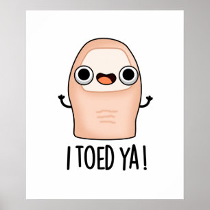 Ik Toed Ya Funny Big Toe Pun Poster