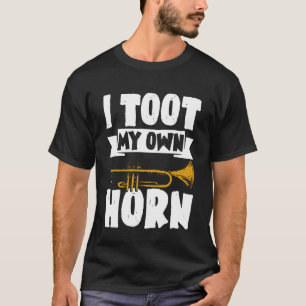 Ik Toeter Mijn Eigen Hoorn T-Shirt Trompetspelers
