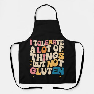 Ik Toleer Veel Dingen Maar Niet Gluten Schort