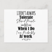 Ik Tolereer Niet Altijd Stomme Mensen  Briefkaart (Voorkant)