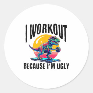 Ik train omdat ik lelijk ben Motiverend  Ronde Sticker