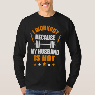 Ik train omdat mijn man is niet grappig Gym Fitn T-shirt