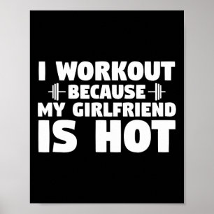 Ik train omdat mijn Vriendin heet is Grappig Gym B Poster