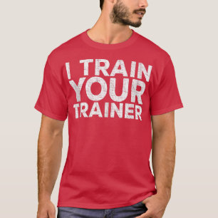 Ik trainen uw trainer t-shirt